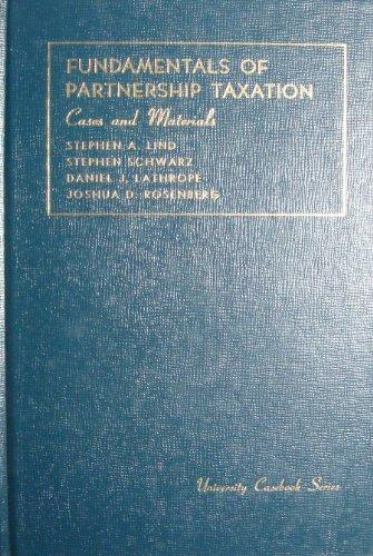 fundamentals of partnership taxation cases and materials 1st edition stephen a lind, stephen schwarz, daniel