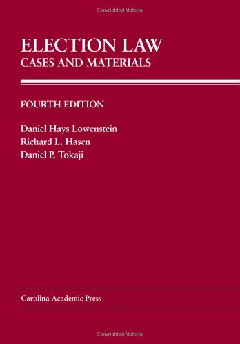 election law: cases and materials 4 daniel hays lowenstein, richard l. hasen, daniel p. tokaji 1594605424,