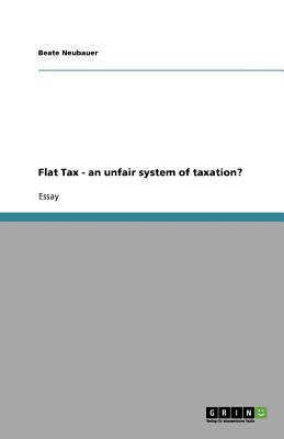 flat tax an unfair system of taxation 1st edition beate neubauer 3640566173, 9783640566174