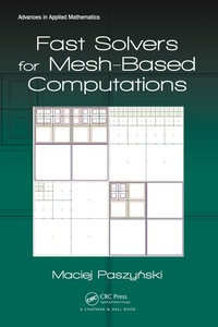 fast solvers for mesh based computations 1st edition maciej paszynski 1498754198, 9781498754194