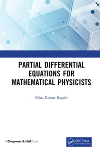 partial differential equations for mathematical physicists 1st edition bijan kumar bagchi 0367227029,