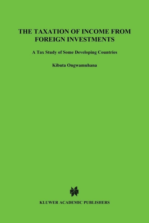 the taxation of income from foreign investments 1st edition kibuta ongwamuhana 9041182101, 9789041182104