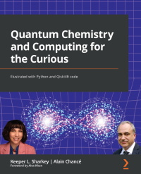 quantum chemistry and computing for the curious 1st edition keeper l. sharkey, alain chance, alex khan