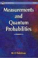 measurements and quantum probabilities 1st edition m.d. srinivas 8173713707, 9788173713705