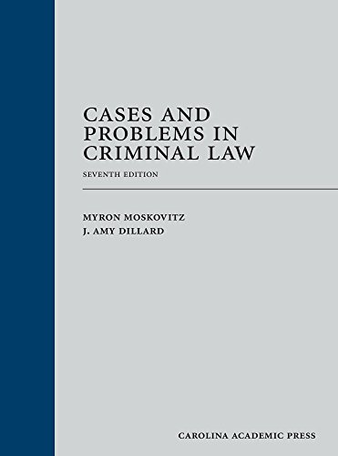 cases and problems in criminal law 7th edition myron moskovitz ,  j. amy dillard 1531001947, 9781531001940