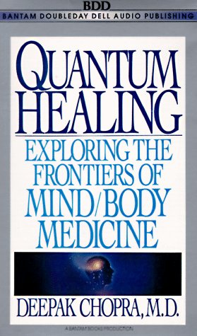 quantum healing exploring the frontiers of mind body medicine 1st edition deepak chopra 0553451650,