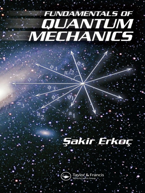 fundamentals of quantum mechanics 1st edition sakir erkoc 1584887338, 9781584887331
