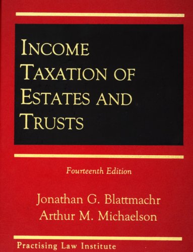 income taxation of estates and trusts 14th edition jonathan g. blattmachr, arthur m. michaelson 0872240908,