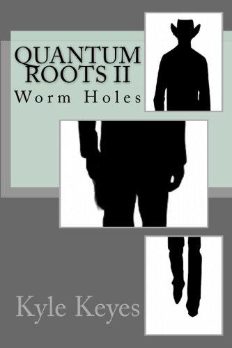 quantum roots ii worm holes 1st edition kyle keyes 0986437492, 9780986437496