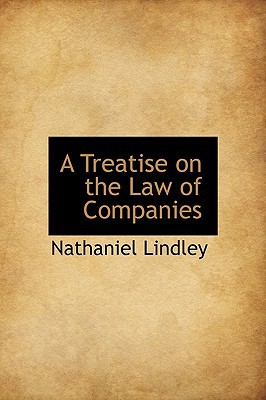a treatise on the law of companies 1st edition nathaniel lindley 1116258234, 9781116258233