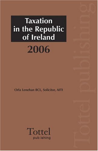 taxation in the republic of ireland 2006 1st edition orla lenehan bcl, solicitor, alti 1845922832,