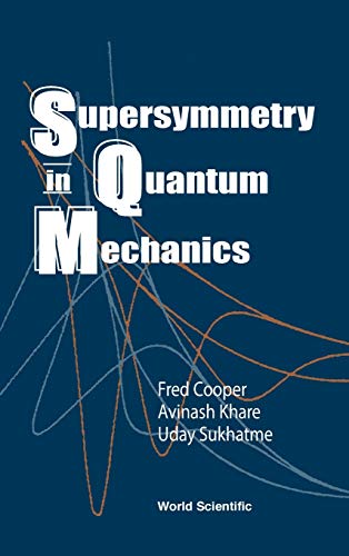 supersymmetry in quantum mechanics 1st edition fred cooper, khare, sukhatme 9810246056, 9789810246051