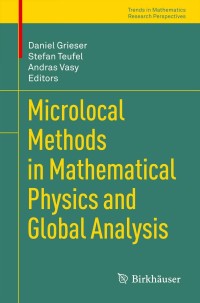 microlocal methods in mathematical physics and global analysis 1st edition daniel grieser , stefan teufel ,