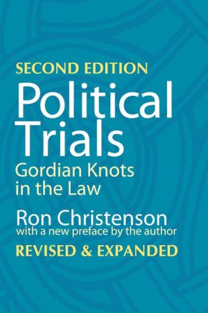 political trials gordian knots in the law 2nd edition ron christenson 0765804735, 9780765804730
