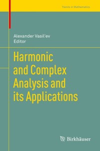 harmonic and complex analysis and its applications 1st edition alexander vasil ev 3319018051, 9783319018058