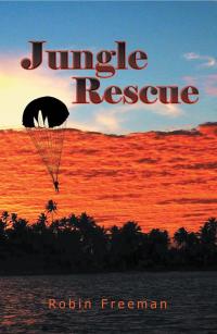 jungle rescue  robin freeman 1499005067, 1499005148, 9781499005066, 9781499005141
