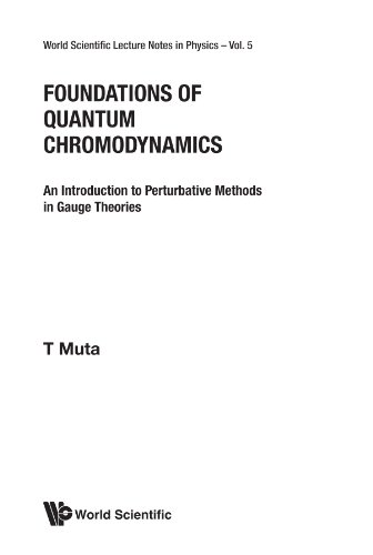 foundations of quantum chromodynamics an introduction to perturbative methods in gauge theories 1st edition t