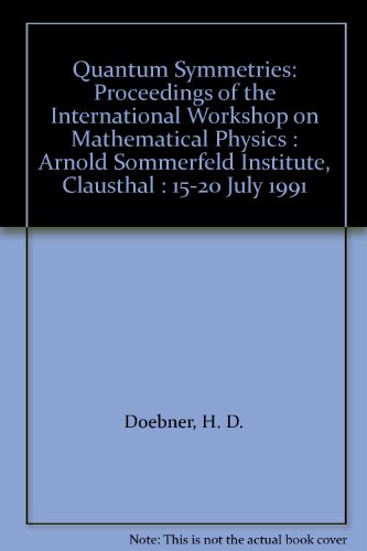 quantum symmetries proceedings of the international workshop on mathematical physics arnold sommerfeld