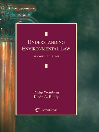 understanding environmental law 2nd edition philip weinberg , esq. kevin a. reilly 1422417395, 9781422417393