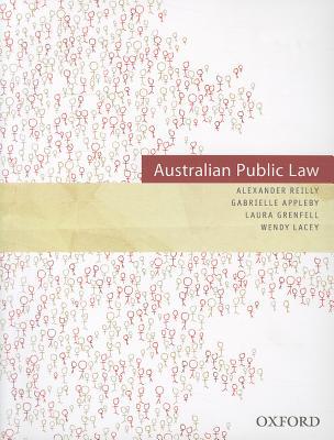 australian public law 1st edition alexander reilly , gabrielle appleby , laura grenfell , wendy lacey