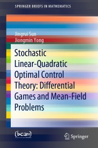 stochastic linear quadratic optimal control theory differential games and mean field problems 1st edition