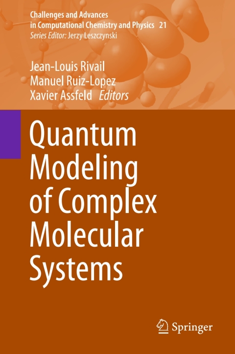 quantum modeling of complex molecular systems 1st edition jean-louis rivail, manuel ruiz-lopez, xavier