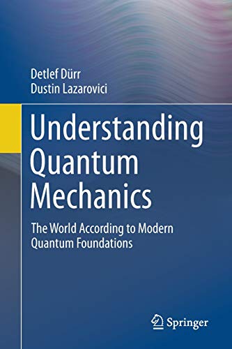 understanding quantum mechanics the world according to modern quantum foundations 1st edition detlef dürr