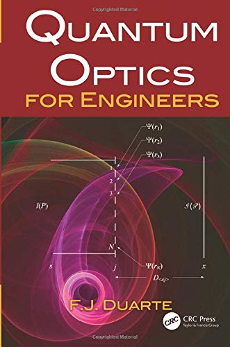 quantum optics for engineers 1st edition f.j. duarte 1138077542, 9781138077546