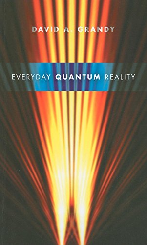 everyday quantum reality 1st edition david a. grandy 025335529x, 9780253355294