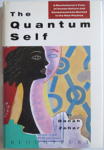 the quantum self a revolutionary view of human nature and consciousness rooted in the new physics 1st edition