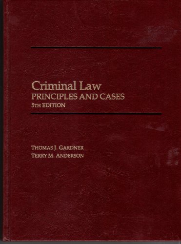 criminal law  principles and cases 5th edition thomas j.gardner , terry m.anderson 0314929533, 9780314929532