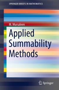 applied summability methods 1st edition m. mursaleen 331904608x, 9783319046082