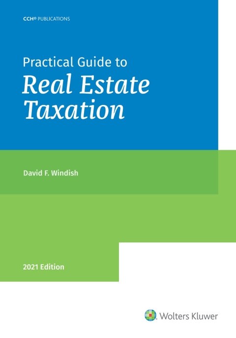 practical guide to real estate taxation 2021 edition david f. windish 0808058304, 9780808058304