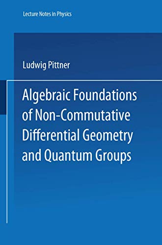 algebraic foundations of non commutative differential geometry and quantum groups 1st edition ludwig pittner