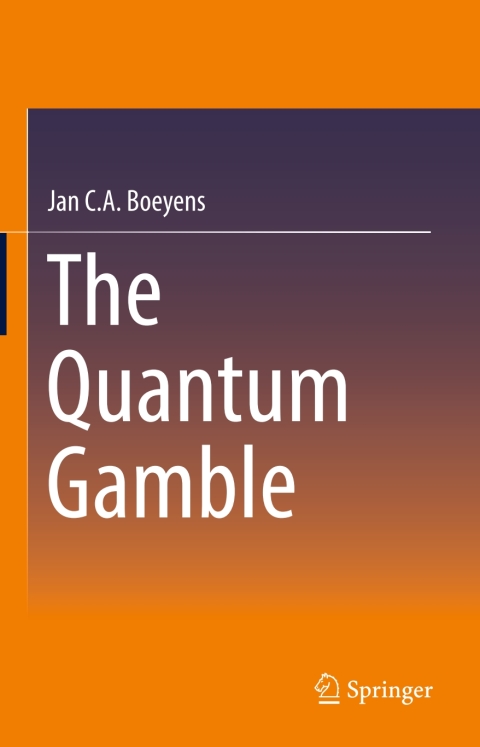 the quantum gamble 1st edition jan c. a. boeyens 3319416219, 9783319416212