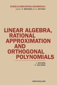 linear algebra rational approximation and orthogonal polynomials 1st edition a. bultheel , m. van barel