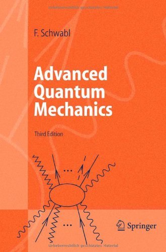 advanced quantum mechanics 3rd edition franz schwabl 3540285288, 9783540285281
