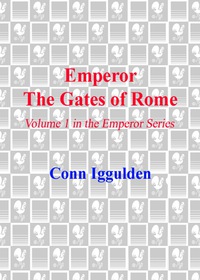 emperor the gates of rome 1st edition conn iggulden 0385336608, 0440334217, 9780385336604, 9780440334217