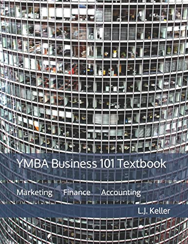ymba business 101 textbook marketing finance and accounting 1st edition l.j. keller 1505551889, 9781505551884