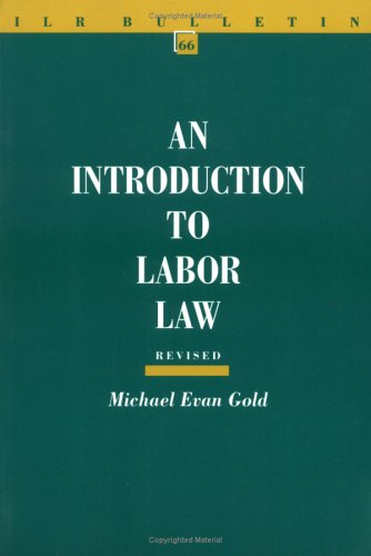an introduction to labor law 1st edition michael evan gold 0801484774, 9780801484773
