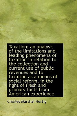 taxation an analysis of the limitations and leading phenomena of taxation in relation to the collection and