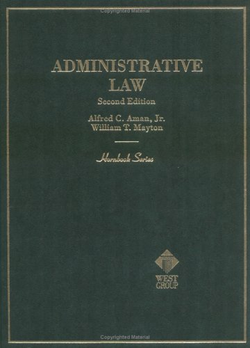 aman and maytons administrative law 2nd edition alfred c aman jr, william t mayton