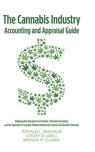 the cannabis industry accounting and appraisal guide indispensable resources on taxation financial accounting