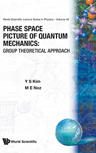 phase space picture of quantum mechanics group theoretical approach 1st edition y s kim, m e noz 9810203608,