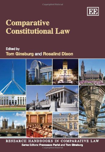 comparative constitutional law 1st edition tom ginsburg , rosalind dixon 1848445393, 9781848445390
