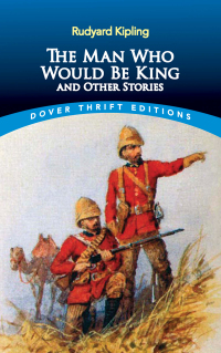 the man who would be king 1st edition rudyard kipling 0486280519, 0486112705, 9780486280516, 9780486112701