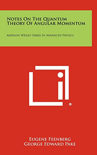 notes on the quantum theory of angular momentum addison wesley series in advanced physics 1st edition eugene
