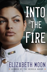 into the fire 1st edition elizabeth moon 1101887346, 1101887354, 9781101887349, 9781101887356