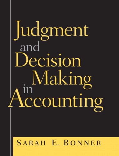 judgment and decision making in accounting 1st edition sarah e. bonner 0138638950, 9780138638955