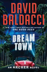 dream town an archer novel  david baldacci 1538719770, 1538719789, 9781538719770, 9781538719787